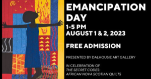 Emancipation Day at Dalhousie Art Gallery [Aug. 1st & 2nd]