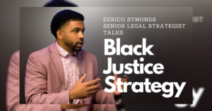 DeRico Symonds: Legal Strategist talks Black Justice Strategy [VIDEO]