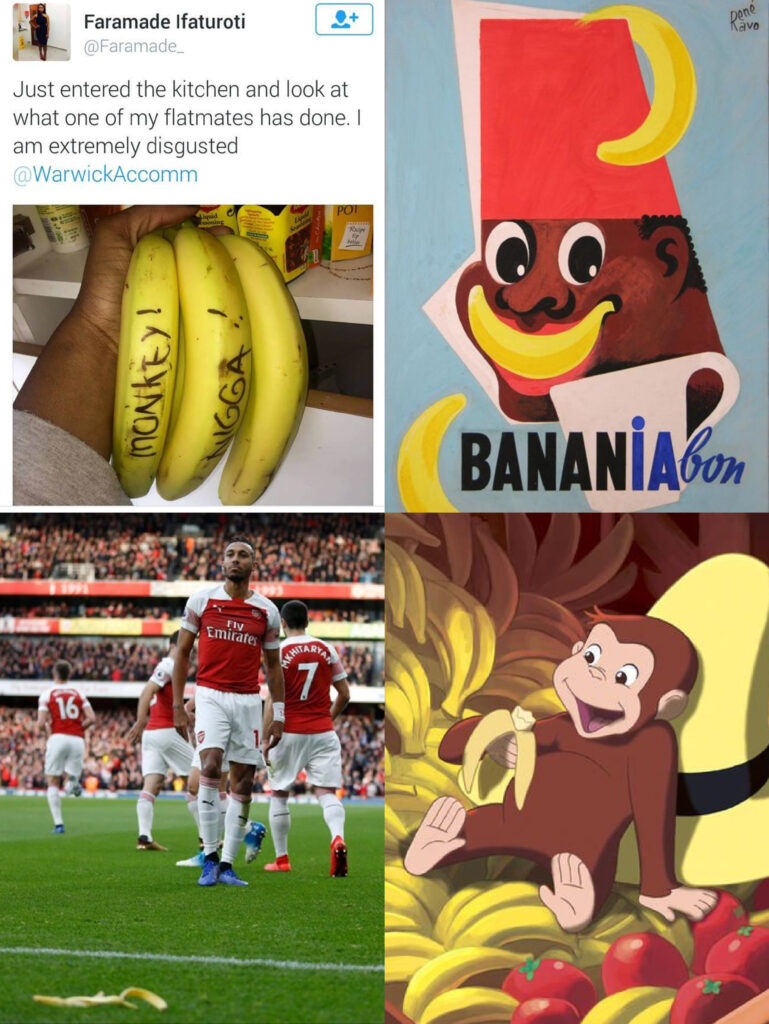A collage of four images highlighting the racist associations between Black people, monkeys, and bananas. Top left: a tweet by a Black student showing bananas labeled with the words "MONKEY!" and a racial slur by a flatmate. Top right: a vintage racist advertisement for "Banania" featuring a caricatured Black figure with exaggerated features and a banana smile. Bottom left: a soccer match photo with a Black Arsenal player looking toward a banana peel thrown on the field, a common act of racist harassment in European football. Bottom right: an image of Curious George, a cartoon monkey, sitting among bananas—symbolizing how mainstream imagery contributes to racist tropes when juxtaposed with the others in the collage.